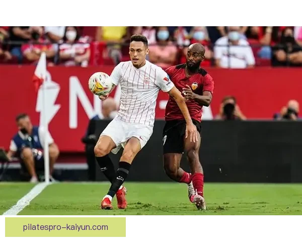 塞维利亚防守体系状态回暖，竞争力增强引关注